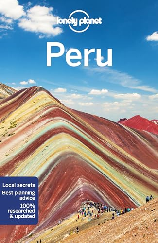 Lonely Planet Peru: Detailed Itineraries | Travel Like a Local | Insider Tips | Covers Lima, Arequipa, Cuzco, Lake Titicaca, and more (Lonely Planet Travel Guide)