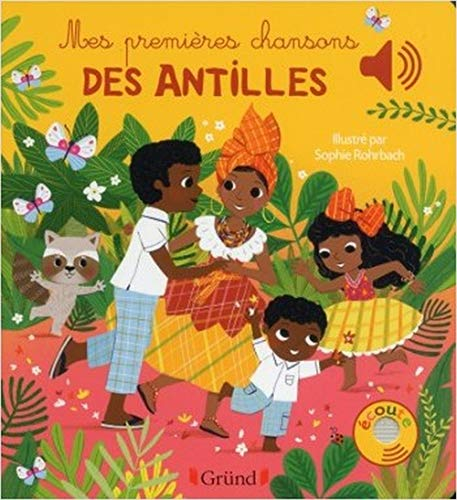 Mes premières chansons des Antilles – Livre sonore avec 6 puces – Dès 1 an