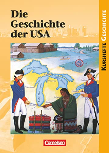 Kurshefte Geschichte - Allgemeine Ausgabe - Ausgabe ab 2001: Die Geschichte der USA - Von der Kolonialzeit zu den Herausforderungen des 21. Jahrhunderts - Schulbuch