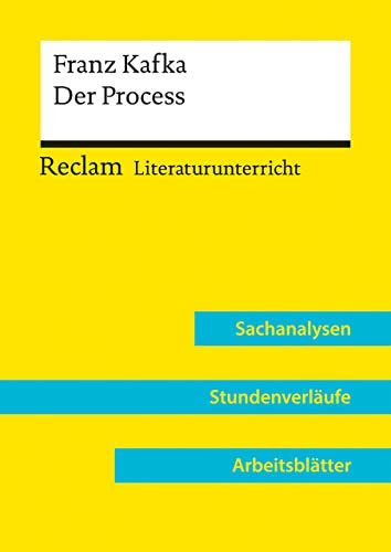 Franz Kafka: Der Process (Lehrerband) | Mit Downloadpaket (Unterrichtsmaterialien): Reclam Literaturunterricht: Sachanalysen, Stundenverläufe, Arbeitsblätter