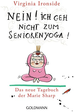 Nein! Ich geh nicht zum Seniorenyoga!: Das Tagebuch der Marie Sharp 4