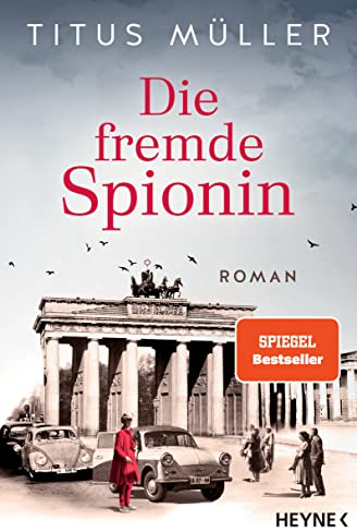 Die fremde Spionin: Roman (Die Spionin-Reihe, Band 1)