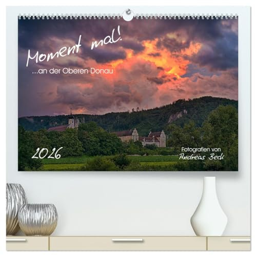 Moment mal! an der Oberen Donau (hochwertiger Premium Wandkalender 2026 DIN A2 quer), Kunstdruck in Hochglanz: Einzigartige Momente, die nicht nur das ... Landschaften unserer Heimat (CALVENDO Natur)