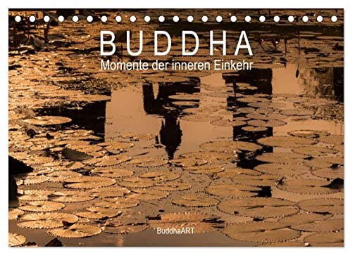 Buddha - Momente der inneren Einkehr (Tischkalender 2023 DIN A5 quer): Jeden Monat eine sinnliche Fotografie im Kalender Buddha - Momente der inneren ... (Monatskalender, 14 Seiten ) (CALVENDO Orte)