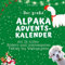 Der grosse Alpaka-Adventskalender: mit 24 tollen Bildern und interessanten Fakten bis Weihnachten