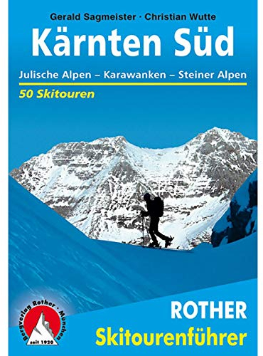 Kärnten Süd: Julische Alpen - Karawanken - Steiner Alpen. 50 Skitouren (Rother Skitourenführer)