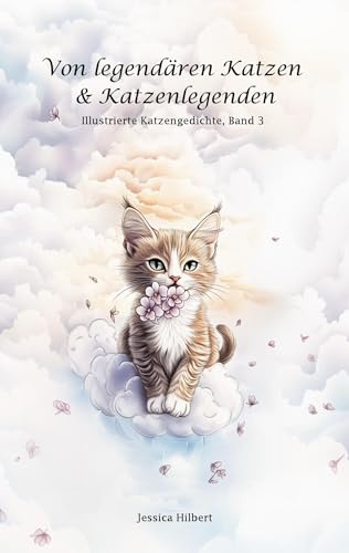 Von legendären Katzen & Katzenlegenden: Illustrierte Katzengedichte (Illustriert Katzengedichte)