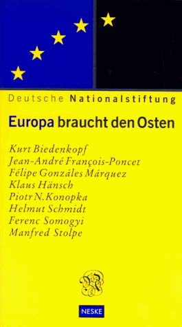 Europa braucht den Osten: Dokumentation d. fünften Jahrestagung d. Dtsch. Nationalstiftung, Frankfurt