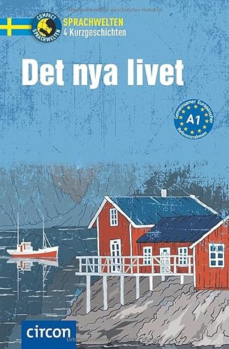 Det nya livet: Schwedisch A1 (Compact Sprachwelten Kurzgeschichten)
