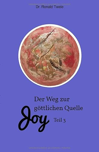 Joy / Der Weg zur göttlichen Quelle Joy Teil 3