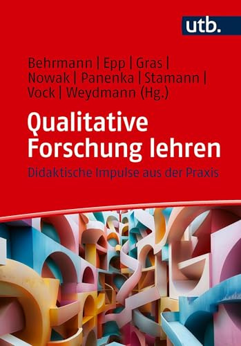 Qualitative Forschung lehren: Didaktische Impulse aus der Praxis