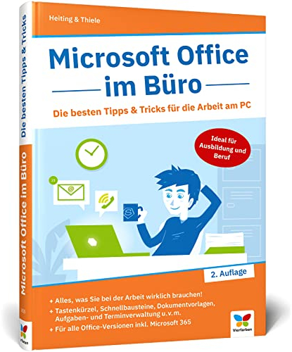 Microsoft Office im Büro: Die besten Tipps u. Tricks für die Arbeit am PC: Word, Excel, PowerPoint, Outlook. Auch für Microsoft 365