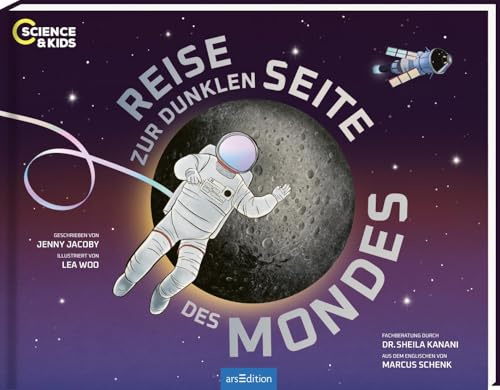 Science & Kids – Reise zur dunklen Seite des Mondes: Ein spannendes Sachbuch zum Thema Weltraum und Mondlandung für Kinder ab 8 Jahren