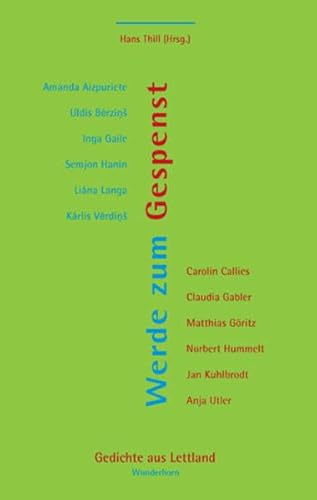 Werde zum Gespenst: Gedichte aus Lettland (Poesie der Nachbarn)