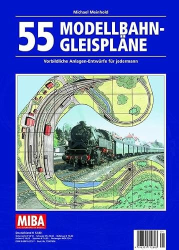 55 Modellbahn-Gleispläne - Vorbildliche Anlagen-Entwürfe für jedermann - MIBA Planungshilfen