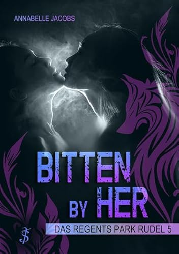 Bitten by Her: Das Regents Park Rudel 5
