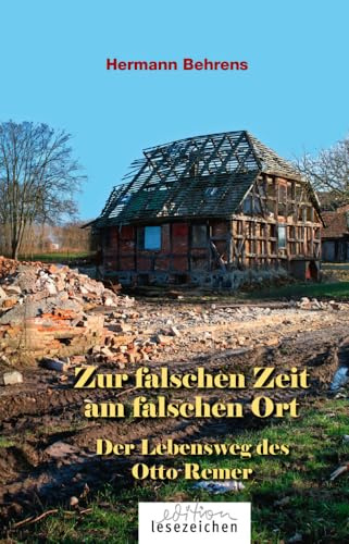 Zur falschen Zeit am falschen Ort: Der Lebensweg des Otto Remer