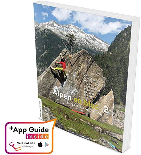Alpen en bloc.Bd.2: Bouldering in the alps. Zillertal, Felbertauern, Maltatal, Saalachtal, Ober-, Niederösterreich, Bayerische Alpen, Dolomiten, Südtirol