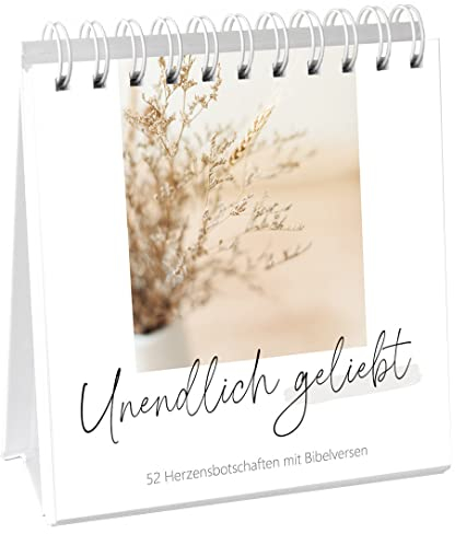 Unendlich geliebt - Aufstellbuch: 52 Herzensbotschaften mit Bibelversen