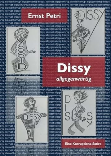DISSY allgegenwärtig: Eine Korruptions-Satire
