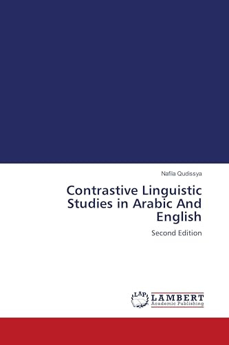 Contrastive Linguistic Studies in Arabic And English: Second Edition
