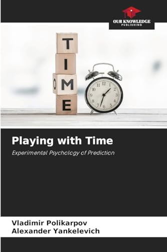 Playing with Time: Experimental Psychology of Prediction