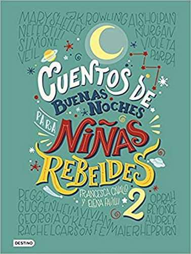 Cuentos de buenas noches para niñas rebeldes 2 (Libros ilustrados)