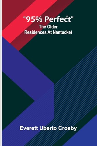 95% perfect: The older residences at Nantucket