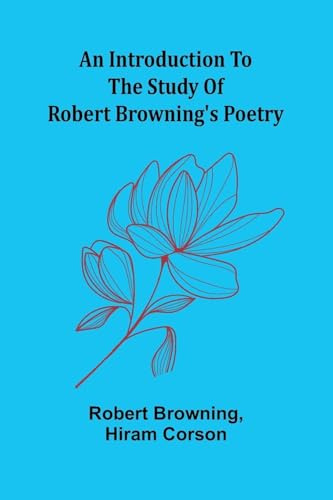 An Introduction To The Study Of Robert Browning'S Poetry