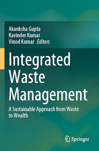Integrated Waste Management: A Sustainable Approach from Waste to Wealth