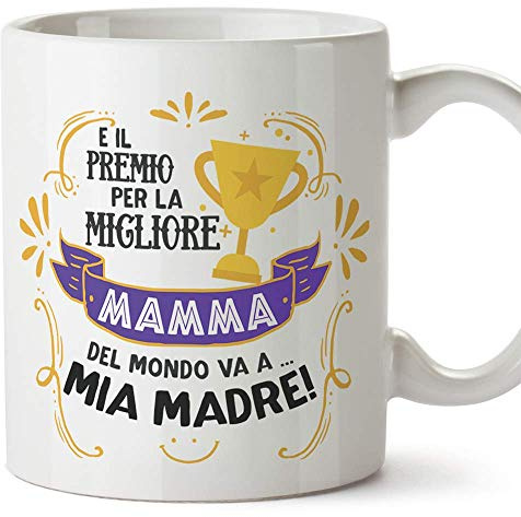 Mugffins Tazza Mamma - E Il Premio per la Migliore Madre del Mondo va a mia Mamma (Modello 1) - Idee Regali Originali Festa Della Mamma