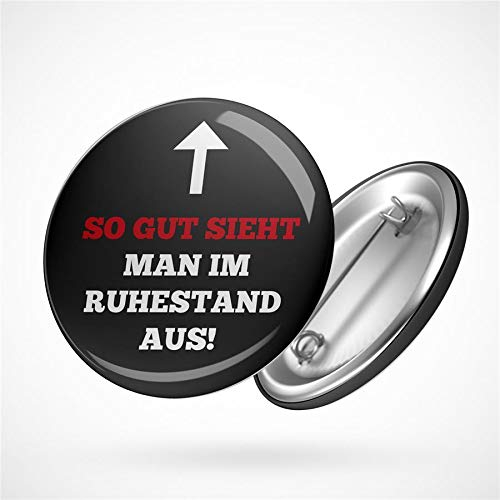 Huuraa Button So gut sieht man im Ruhestand aus Geschenk Ansteck Pin Größe 59mm So gut sieht man im Ruhestand aus Geschenkidee