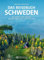 Das Reisebuch Schweden: Die schönsten Ziele entdecken — Highlights, Naturwunder und Traumrouten
