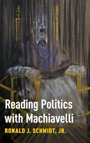 Reading Politics with Machiavelli