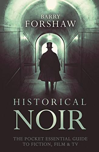 Historical Noir: The Pocket Essential Guide to Fiction, Film and TV (Pocket Essentials (Paperback))