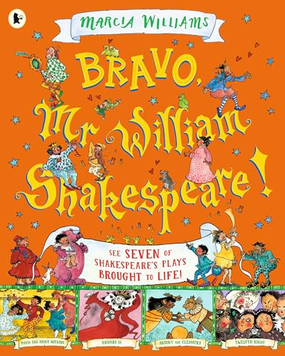 Bravo, Mr William Shakespeare!: See Seven of Shakespeare's Plays Brought to Life!