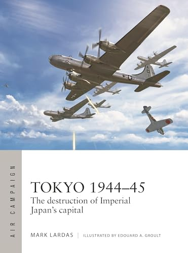 Tokyo 1944–45: The destruction of Imperial Japan's capital: 40 (Air Campaign)