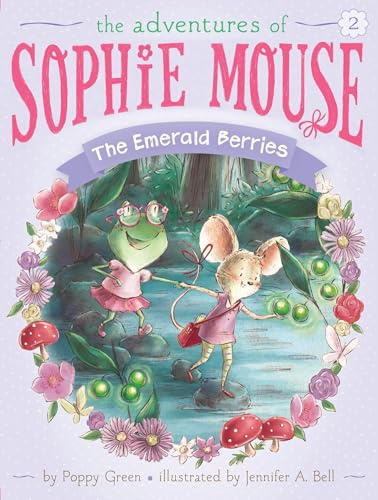 The Emerald Berries: Volume 2 (Adventures of Sophie Mouse)