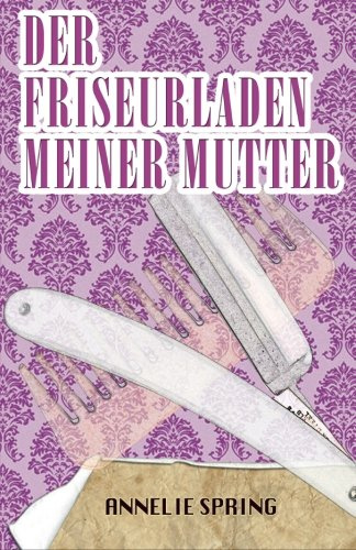 Der Friseurladen meiner Mutter