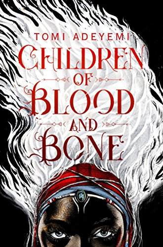 Children of Blood and Bone: The bestselling West African-inspired YA fantasy, soon to be a major movie
