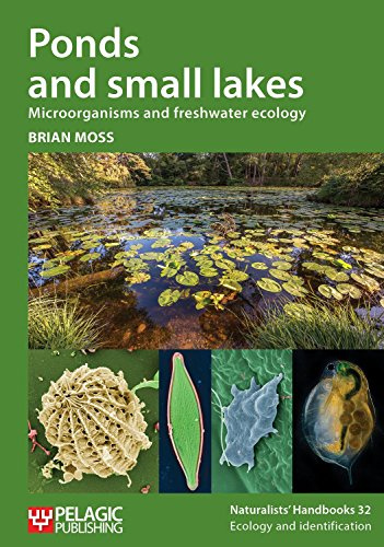 Ponds and small lakes: Microorganisms and freshwater ecology (Naturalists' Handbooks): 32