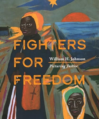 Fighters for Freedom: William H. Johnson Picturing Justice (Smithsonian American Art Museum)