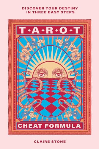 Tarot Cheat Formula: Discover your destiny in three easy steps
