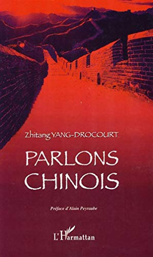 Parlons chinois: Préface d'Alain Peyraube