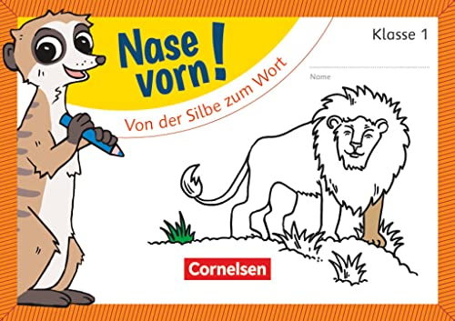 Nase vorn! - Erstlesen - Übungshefte - 1. Schuljahr: Von der Silbe zum Wort - Übungsheft