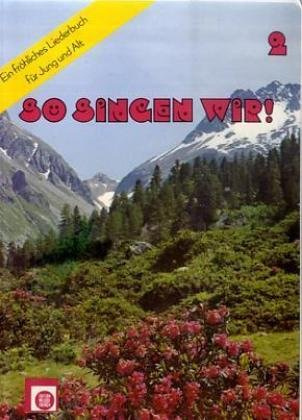 So singen wir!.Folge.2: Ein fröhliches Liederbuch für Jung und Alt