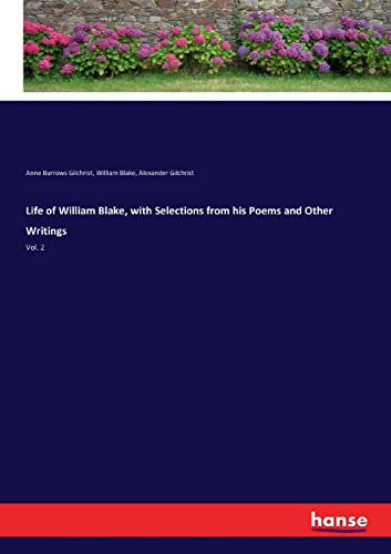 Life of William Blake, with Selections from his Poems and Other Writings: Vol. 2