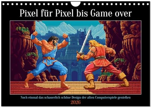 Pixel für Pixel bis Game over (Wandkalender 2026 DIN A4 quer), CALVENDO Monatskalender: So hässlich, dass es schon wieder schön und Kult ist (CALVENDO Spass)