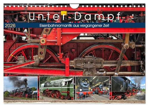 Unter Dampf - Eisenbahnromantik aus vergangener Zeit (Wandkalender 2026 DIN A4 quer), CALVENDO Monatskalender: Feuer - Wasser - Kohle - Volldampf-Emotionen! (CALVENDO Technologie)