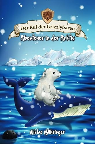 Der Ruf der Grizzlybären / Der Ruf der Grizzlybären: Abenteuer in der Arktis: Lose Erzählung